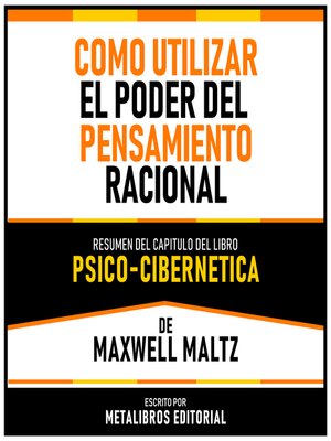 cover image of Como Utilizar El Poder Del Pensamiento Racional--Resumen Del Capitulo Del Libro Psico-Cibernetica De Maxwell Maltz